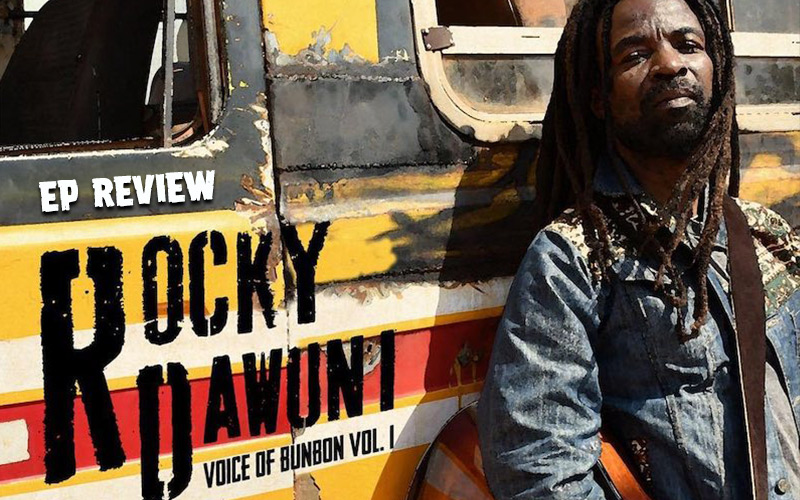 EP Review: Rocky Dawuni - Voice Of Bunbon Vol. 1