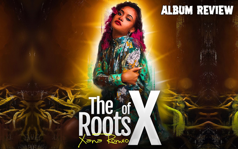 Album Review: Xana Romeo - The Roots Of X