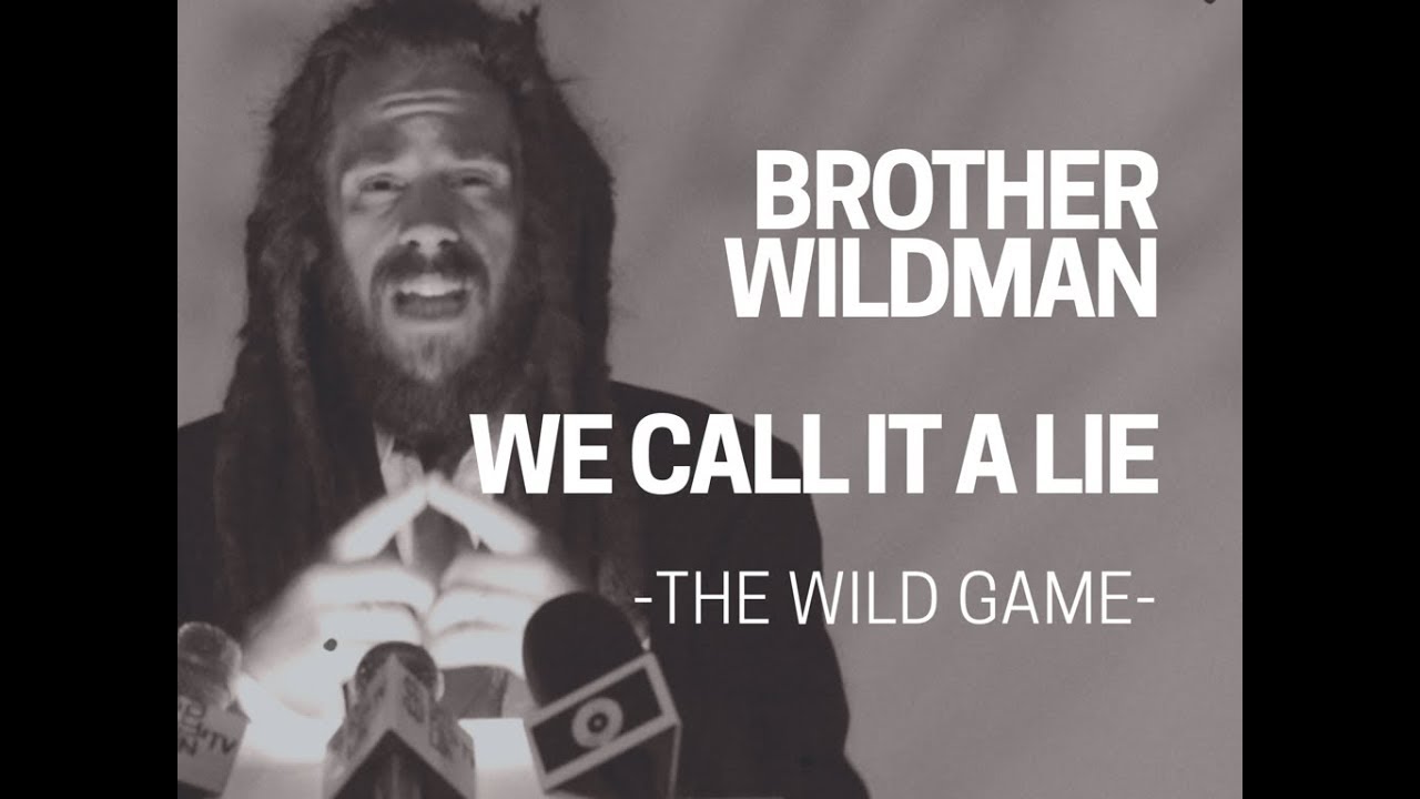 Brother Wildman - Call It A Lie [6/17/2018]