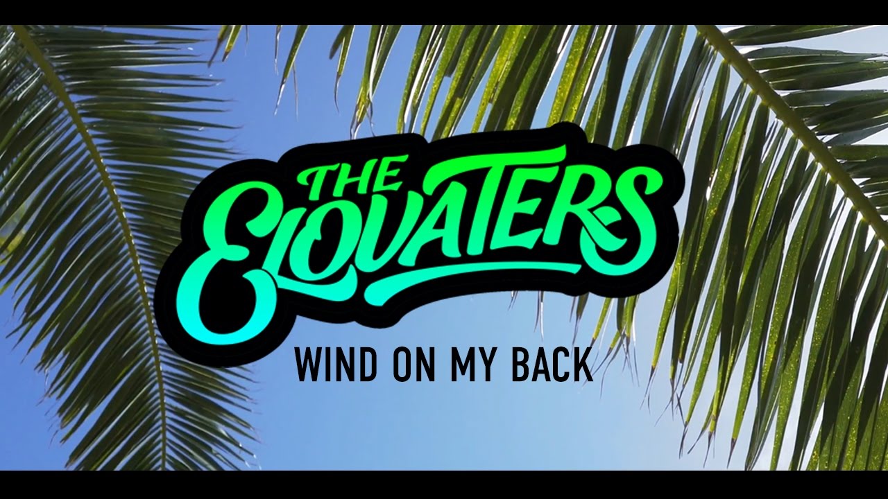 The Elovaters - Wind On My Back [12/19/2016]
