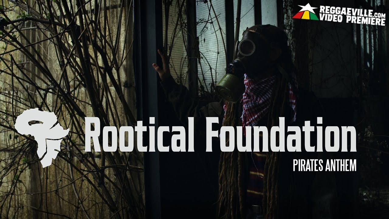 Rootical Foundation feat. Naima - Pirates Anthem [4/6/2018]