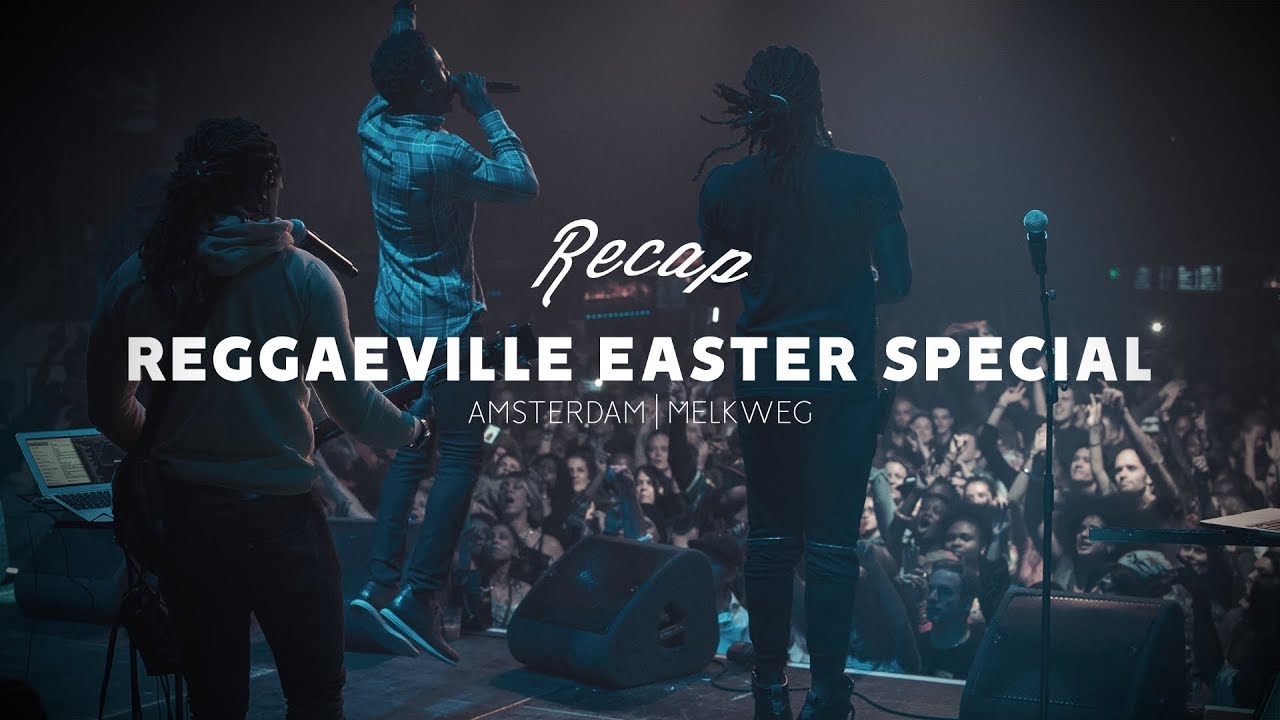 Reggaeville Easter Special 2018 Amsterdam (Recap) [4/5/2018]