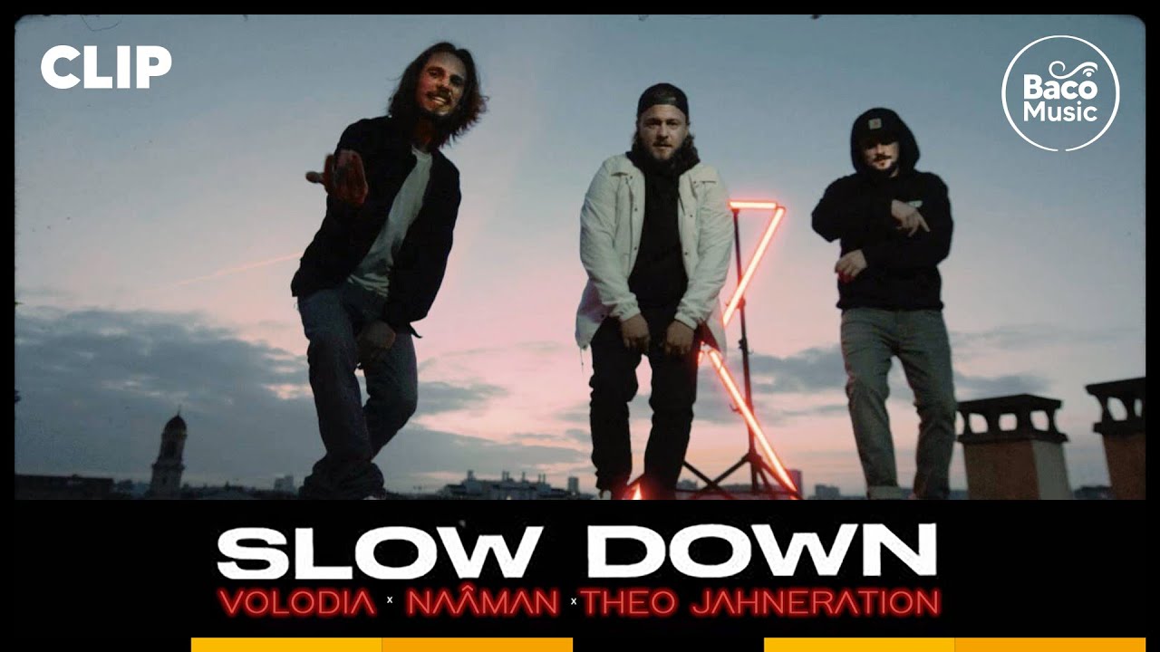 Volodia feat. Naâman & Théo Jahneration - Slow Down [4/6/2021]