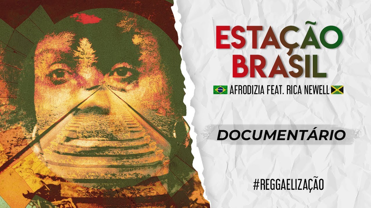 Afrodizia feat. Rica Newell - Estação Brasil (Documentary) [12/2/2019]