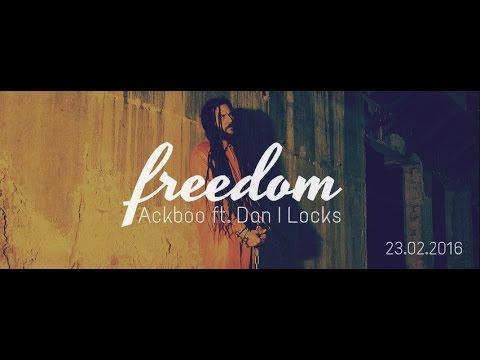 Ackboo feat. Dan I Locks - Freedom [2/23/2016]