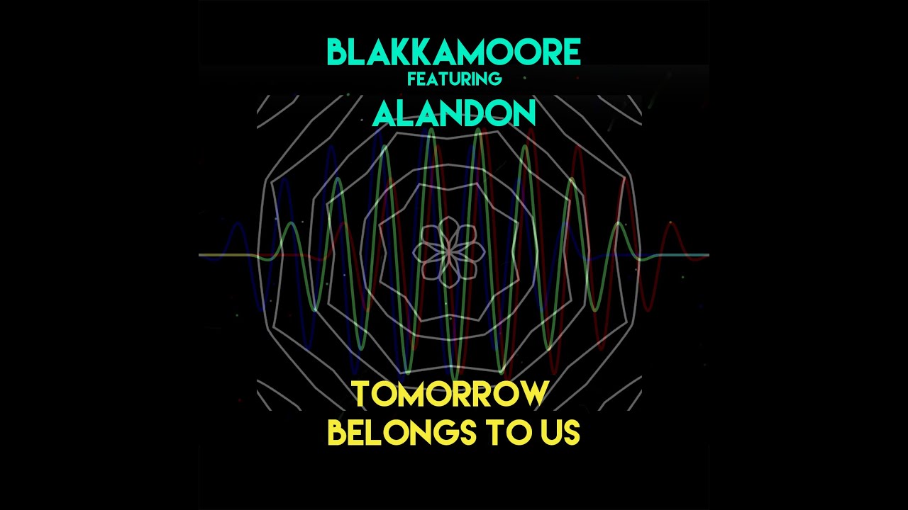 Blakkamoore feat. Alandon - Tomorrow Belongs To Us (Lyric Video) [11/23/2020]