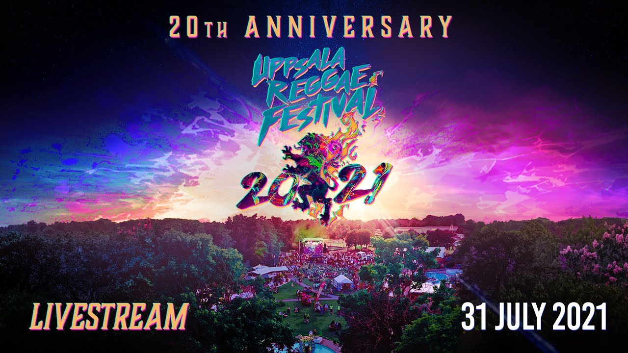 Uppsala Reggae Festival 2021 - 20th Anniversary (Live Stream) [7/31/2021]