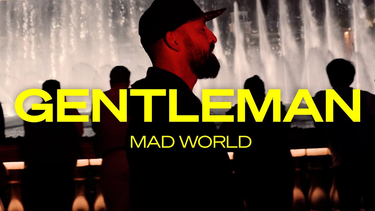Gentleman - Mad World [10/27/2022]