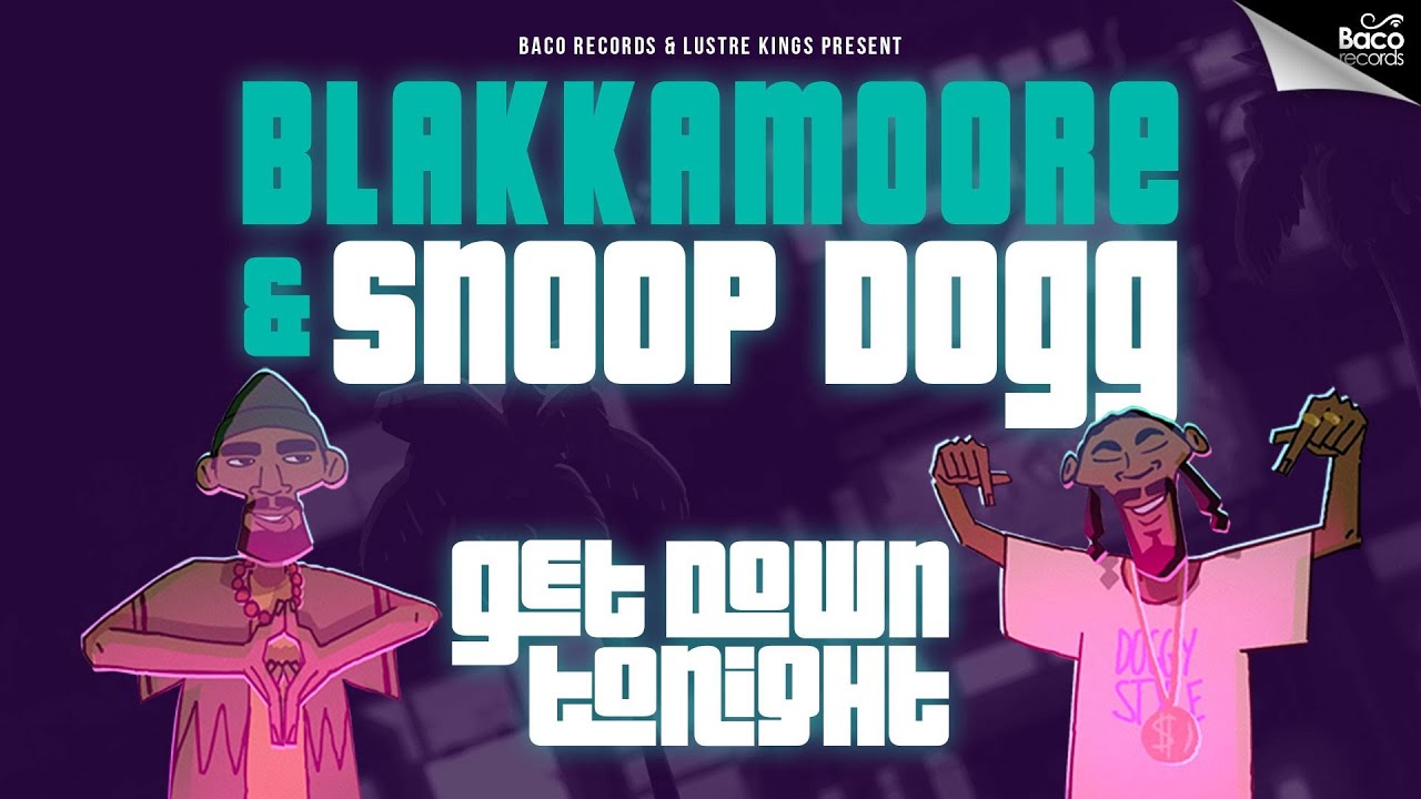 Blakkamoore feat. Snoop Dogg - Get Down Tonight [3/25/2020]