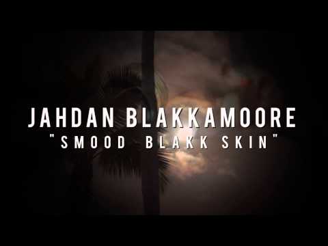 Jahdan Blakkamoore - Smood Blakk Skin (Video Teaser) [3/17/2015]