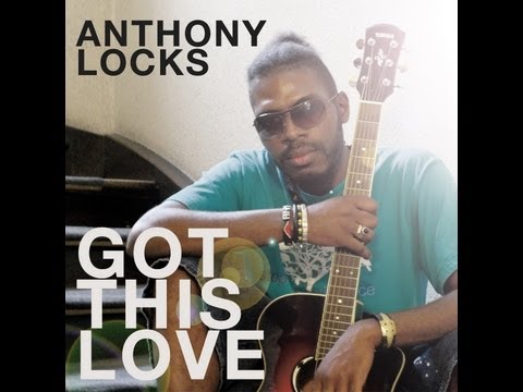 Anthony Locks - Got This Love [9/2/2013]