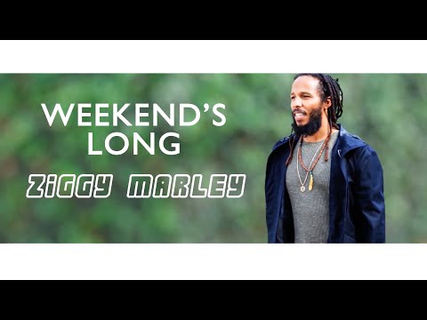 Ziggy Marley - Weekend's Long (Lyric Video) [2/26/2016]