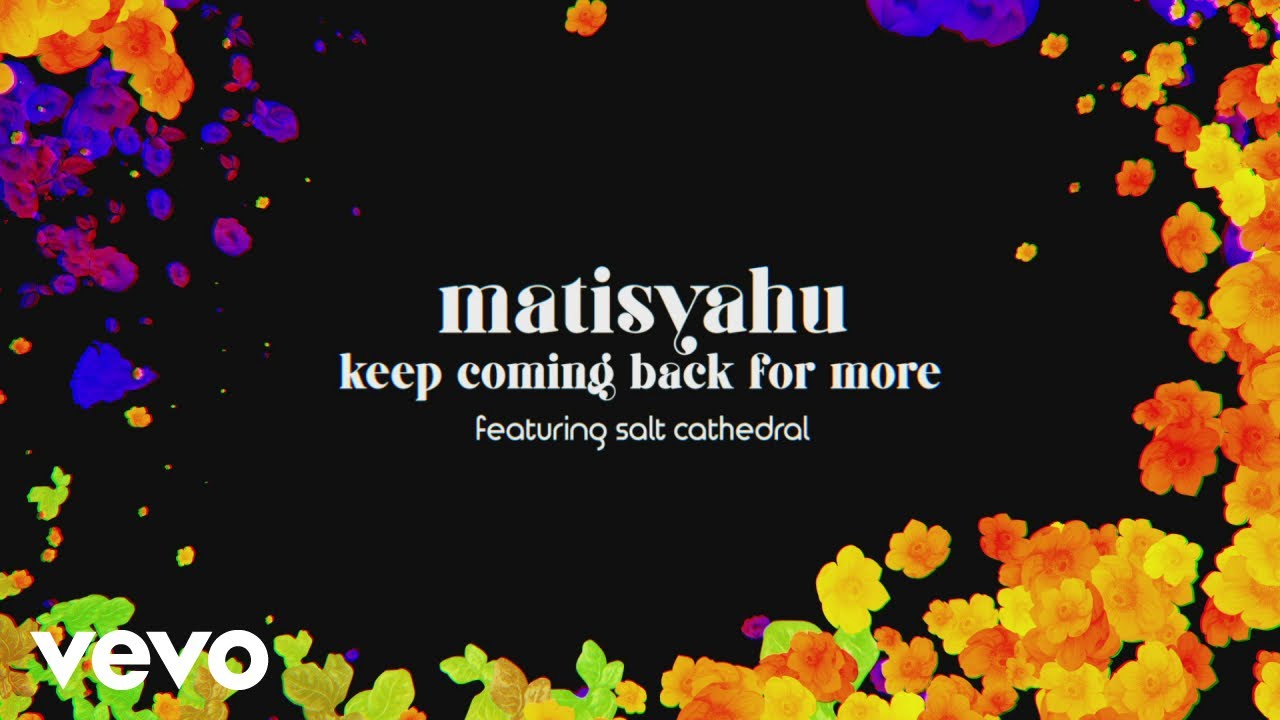 Matisyahu feat. Salt Cathedral - Keep Coming Back for More (Lyric Video) [1/14/2022]