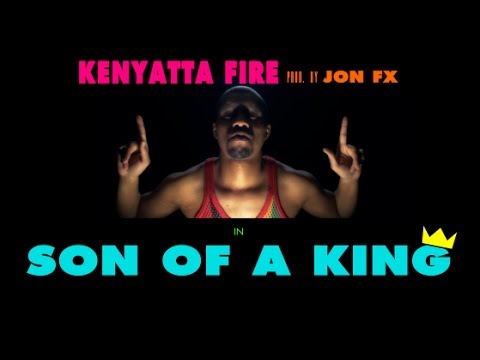 Kenyatta Fire - Son Of A King [5/19/2015]
