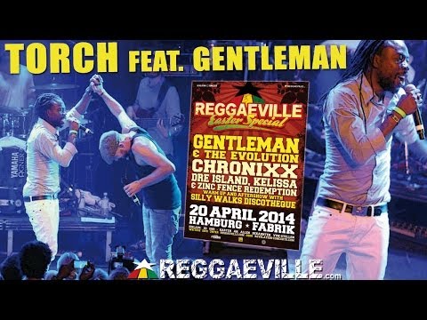 Torch feat. Gentleman - Good Reggae Music @ Reggaeville Easter Special in Hamburg [4/20/2014]