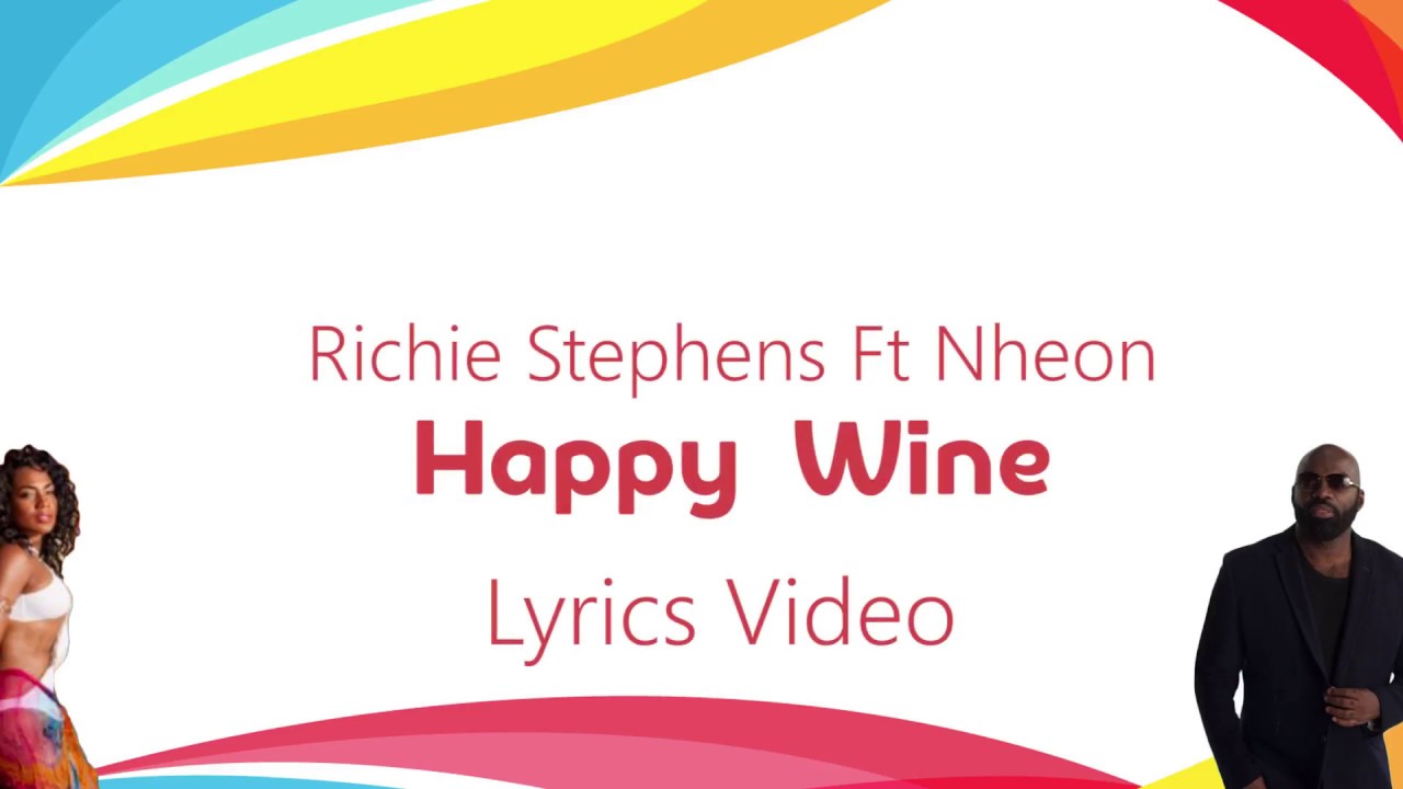 Richie Stephens feat. Nheon - Happy Wine (Lyric Video) [7/19/2017]