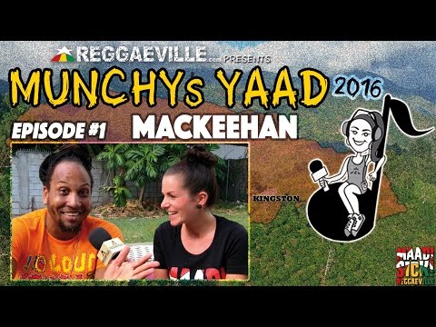 Interview with Mackeehan @ Munchy's Yaad 2016 - Episode #1 [3/16/2016]