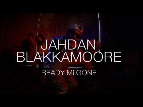 Jahdan Blakkamoore - Ready Mi Gone [1/18/2016]