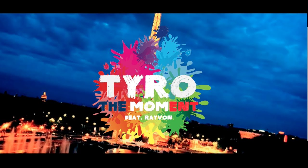 TyRo feat. Rayvon - The Moment [6/13/2016]
