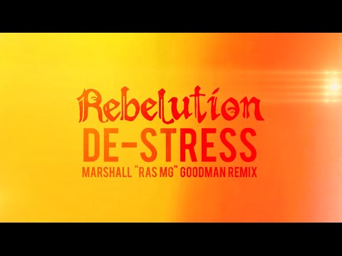Rebelution - De-Stress (Marshall Goodman RMX) [Lyric Video] [6/17/2015]
