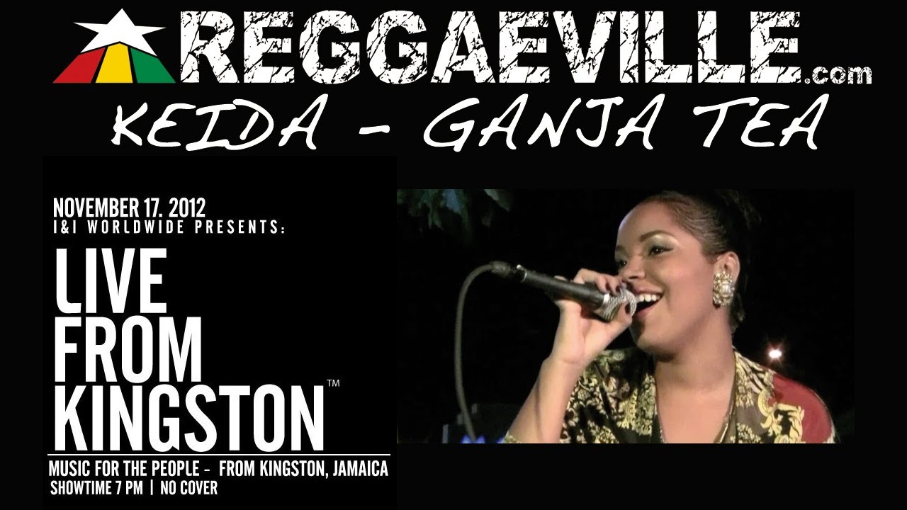 Keida - Ganja Tea @ Live From Kingston [11/17/2012]
