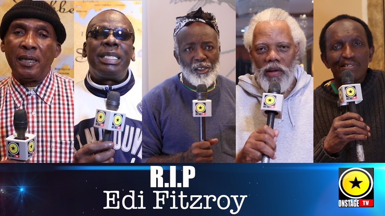 RIP Edi Fitzroy - Condolences by Ken Boothe, Leroy Sibbles, Freddy McGregor, Ibo Cooper & Lloyd Parks [3/26/2017]