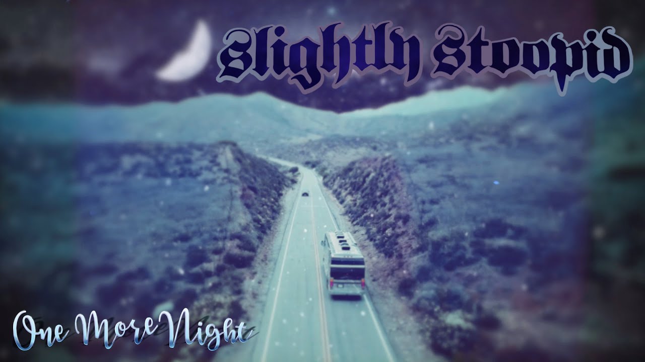 Slightly Stoopid - One More Night [7/1/2019]