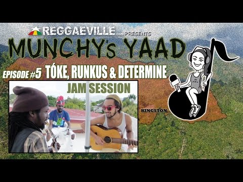 Tòke, Runkus & Determine - Jam Session @ Munchy's Yaad #5 [6/12/2015]